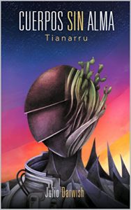 Baixar Cuerpos sin Alma: Tianarru (Spanish Edition) pdf, epub, eBook