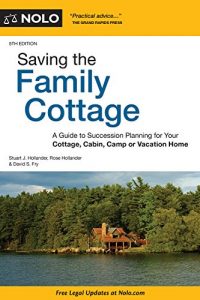 Baixar Saving the Family Cottage: A Guide to Succession Planning for Your Cottage, Cabin, Camp or Vacation Home pdf, epub, eBook
