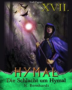Baixar Der Hexer von Hymal, Buch XVII: Die Schlacht um Hymal: Fantasy Made in Germany (German Edition) pdf, epub, eBook