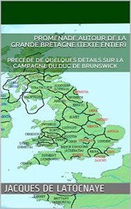 Baixar Promenade autour de la Grande Bretagne (Texte Entier): PRECEDE DE QUELQUES DETAILS SUR La CAMPAGNE du DUC de BRUNSWICK (French Edition) pdf, epub, eBook