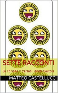 Baixar Sette Racconti: Su 70 volte 7 c’erano i diritti d’autore (Italian Edition) pdf, epub, eBook