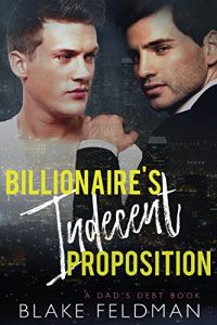 Baixar Billionaire’s Indecent Proposition (Dad’s Debt Book 1) (English Edition) pdf, epub, eBook