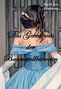 Baixar Das Geheimnis der Baumwollbaronin (German Edition) pdf, epub, eBook