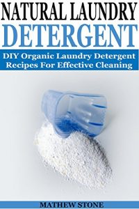 Baixar NATURAL LAUNDRY DETERGENT: DIY Organic Detergent Recipes For Effective Cleaning: DIY Laundry Detergent Recipes Included! (English Edition) pdf, epub, eBook