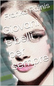 Baixar Giovani e belli per sempre (Italian Edition) pdf, epub, eBook