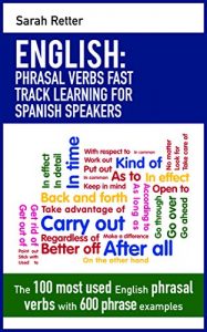 Baixar ENGLISH: PHRASAL VERBS FAST TRACK LEARNING FOR SPANISH SPEAKERS: The 100 most used English phrasal verbs with 600 phrase examples. (English Edition) pdf, epub, eBook