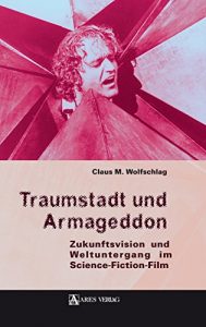 Baixar Traumstadt und Armageddon: Zukunftsvision und Weltuntergang im Science-Fiction-Film (German Edition) pdf, epub, eBook