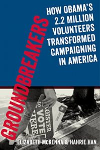 Baixar Groundbreakers: How Obama’s 2.2 Million Volunteers Transformed Campaigning in America pdf, epub, eBook