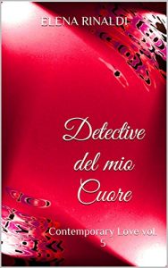 Baixar Detective del mio Cuore: Contemporary Love vol. 5 (Italian Edition) pdf, epub, eBook