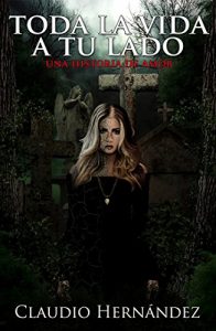 Baixar Toda la vida a tu lado: Una historia de amor (Spanish Edition) pdf, epub, eBook