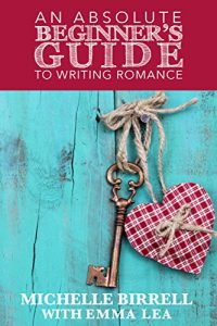 Baixar An Absolute Beginner’s Guide to Writing Romance (English Edition) pdf, epub, eBook