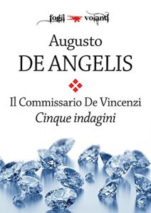 Baixar Il commissario De Vincenzi. Cinque indagini (Fogli volanti) pdf, epub, eBook