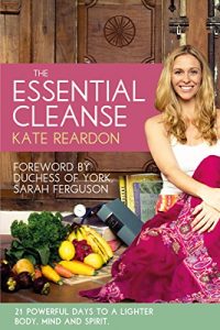 Baixar The Essential Cleanse: 21 powerful days to a lighter body, mind and spirit (English Edition) pdf, epub, eBook