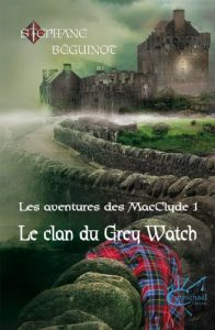 Baixar Le clan du Grey Watch (Les aventures des MacClyde t. 1) (French Edition) pdf, epub, eBook