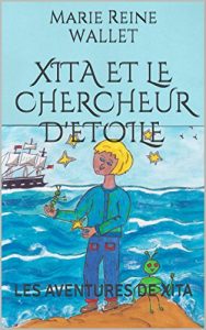 Baixar XITA ET LE CHERCHEUR D’ETOILE: LES AVENTURES DE XITA (French Edition) pdf, epub, eBook