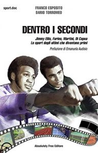 Baixar Dentro i secondi: Jimmy Ellis, Furino, Martini, Di Capua. Lo sport degli ultimi che diventano primi (Sport.doc) pdf, epub, eBook