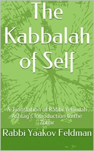 Baixar The Kabbalah of Self: A Translation of Rabbi Yehudah Ashlag’s Introduction to the Zohar (English Edition) pdf, epub, eBook
