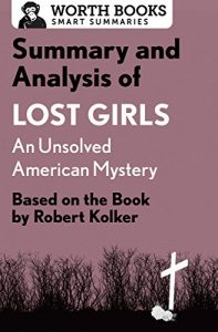 Baixar Summary and Analysis of Lost Girls: An Unsolved American Mystery: Based on the Book by Robert Kolker (English Edition) pdf, epub, eBook