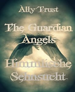 Baixar The Guardian Angels – Himmlische Sehnsucht Band 3 (German Edition) pdf, epub, eBook
