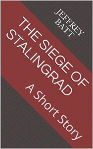 Baixar The Siege of Stalingrad: A Short Story (The Lost Innocence Saga) (English Edition) pdf, epub, eBook