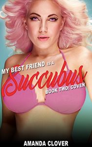 Baixar My Best Friend is a Succubus 2: Book Two: Coven (English Edition) pdf, epub, eBook