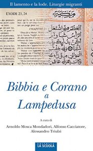 Baixar Bibbia e Corano a Lampedusa: Il lamento e la lode. Liturgie migranti: 37 (Orso Blu) pdf, epub, eBook