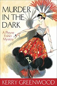 Baixar Murder in the Dark: Phryne Fisher 16 (Phryne Fisher Murder Mysteries) (English Edition) pdf, epub, eBook