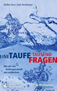 Baixar Eine Taufe, tausend Fragen: Wie wir ein Gottesgeschenk neu entdecken (German Edition) pdf, epub, eBook