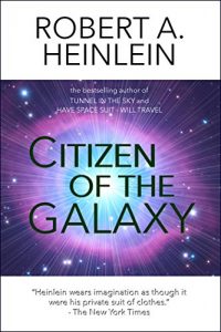 Baixar Citizen of the Galaxy (Heinlein’s Juveniles Book 11) (English Edition) pdf, epub, eBook
