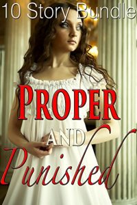 Baixar 10 Story Proper and Punished BUNDLE (Historical Victorian Taboo Erotic Romance) (English Edition) pdf, epub, eBook