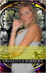 Baixar Jody Marshall e l’Idolo Sacro dei Maya (Italian Edition) pdf, epub, eBook