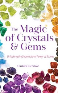 Baixar The Magic of Crystals and Gems: Unlocking the Supernatural Power of Stones pdf, epub, eBook