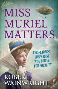 Baixar Miss Muriel Matters: The spectacular life of a trailblazing suffragist (English Edition) pdf, epub, eBook