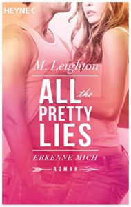 Baixar Erkenne mich: All The Pretty Lies 1 – Roman (German Edition) pdf, epub, eBook