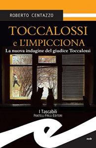 Baixar Toccalossi e l’impicciona. La nuova indagine del giudice Toccalossi pdf, epub, eBook