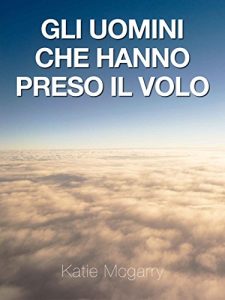 Baixar Gli Uomini che Hanno Preso il Volo (Italian Edition) pdf, epub, eBook