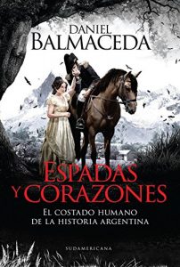 Baixar Espadas y corazones: El costado humano de la historia argentina pdf, epub, eBook