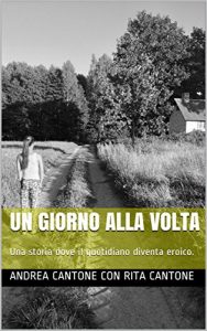 Baixar UN GIORNO ALLA VOLTA: Una storia dove il quotidiano diventa eroico. (Italian Edition) pdf, epub, eBook