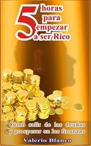 Baixar 5 HORAS PARA EMPEZAR A SER RICO pdf, epub, eBook