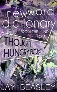 Baixar New Word Dictionary From the Mind of a Thought Hungry Futurist (English Edition) pdf, epub, eBook