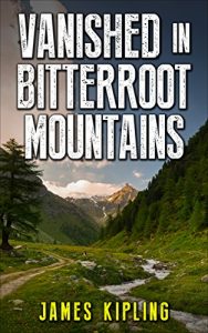 Baixar Mystery: Vanished in Bitterroot Mountains: Mystery and Suspense (English Edition) pdf, epub, eBook