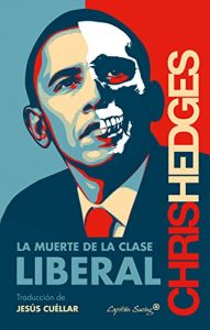 Baixar La muerte de la clase liberal (ENSAYO) (Spanish Edition) pdf, epub, eBook