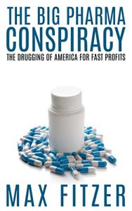 Baixar The Big Pharma Conspiracy: The Drugging Of America For Fast Profits (English Edition) pdf, epub, eBook