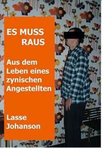 Baixar Es muss raus – Aus dem Leben eines zynischen Angestellten (German Edition) pdf, epub, eBook