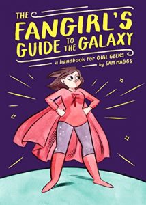 Baixar The Fangirl’s Guide to the Galaxy: A Handbook for Girl Geeks pdf, epub, eBook