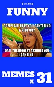 Baixar Memes : Funny Memes 2017 x 31 (Cat Memes, Funny Memes, Memes XL, Best Memes, Memes Free,Memes Books,Funny Memes, Funny Jokes, Funny Books, Comedy,Hilarious,Enj) (English Edition) pdf, epub, eBook