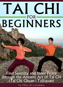 Baixar Tai Chi for Beginners: Find Serenity and Inner Peace through the Ancient Art of Tai Chi  (Tai Chi Chuan | Taijiquan) (English Edition) pdf, epub, eBook