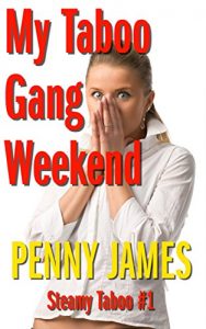 Baixar My Taboo Gang Weekend: Forbidden Taboo Erotic Romance Short Story Older Man Younger Woman Menage Steamy Romantic Erotica Short Fiction Book (Steamy Taboo 1) (English Edition) pdf, epub, eBook