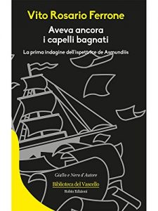 Baixar Aveva ancora i capelli bagnati (Biblioteca del Vascello) pdf, epub, eBook