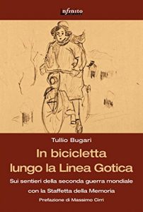 Baixar In bicicletta lungo la Linea Gotica: Sui sentieri della seconda guerra mondiale con la Staffetta della Memoria (GrandAngolo) pdf, epub, eBook